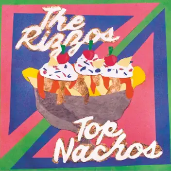 The Rizzos / Top Nachos