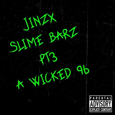 Slime Barz PT3 (A Wicked 96) - Single