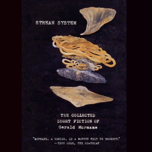 Stream System: The Collected Short Fiction of Gerald Murnane (Unabridged) cover