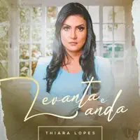 Levanta e Anda — Thiara Lopes