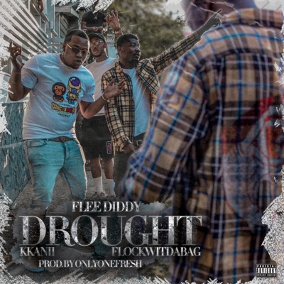 Drought (feat. Kkanii & Flock Wit Da Bag) - Single