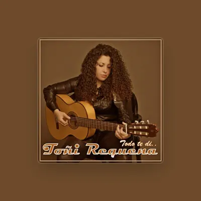 Listen to Toñi Requena, watch music videos, read bio, see tour dates & more!