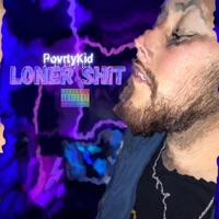 Loner Shit - Single - PovrtyKid