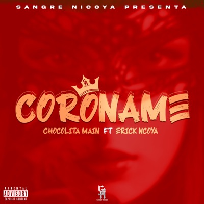 Coroname (feat. Chocolita Main & Erick Nicoya) - Single