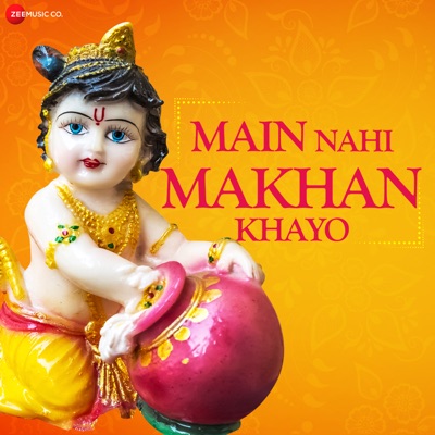 Main Nahi Makhan Khayo - Single