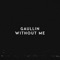 Without Me - Gaullin lyrics