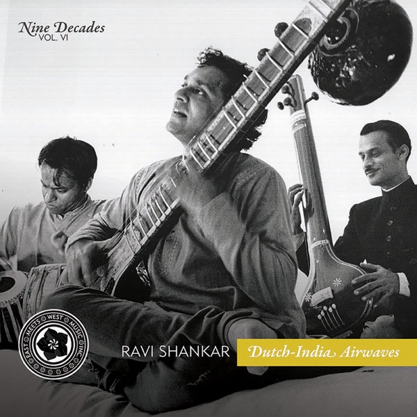 Nine Decades Vol. 6: Ravi Shankar Dutch-India Airwaves