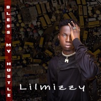 Bless MY Hustle - Single - Lilmizzy