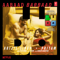 Pritam & Arijit Singh - Aabaad Barbaad (From 
