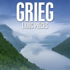 Grieg: Lyric Pieces