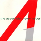 The Assembly - Never Never