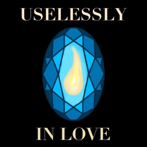 Uselessly in Love - Single