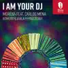 I Am Your DJ Feat. Carlos Mena (Unreleased Version)