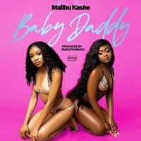 Baby Daddy (feat. KayeKashe) - Single - Miss Malibu