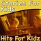 The Saucy Boy (Kids Story) - Hits for Kidz lyrics