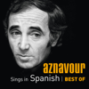 Aznavour Sings In Spanish: Best of Charles Aznavour - Charles Aznavour