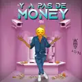 Y A PAS DE MONEY