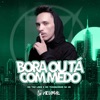 Bora ou Ta Com Medo - Single