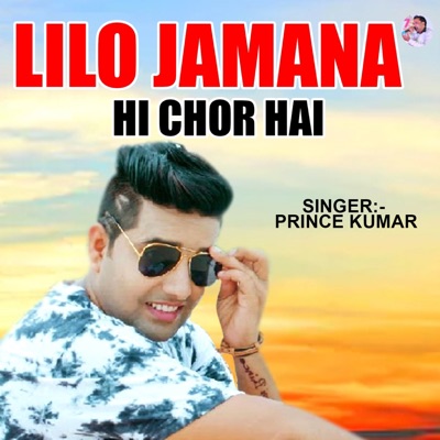 Lilo Zamana Hi Chor Hai - Single
