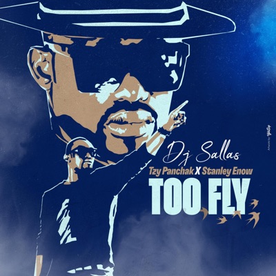 Too Fly (feat. Tzy Panchak & Stanley Enow) - Single