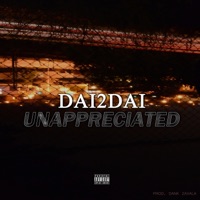 Unappreciated - Single - Dai2Dai