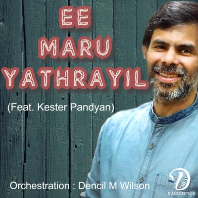 EE MARU YATHRAYIL (feat. Kester Pandyan) - Single