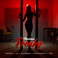 Freaky (feat. Ais, Nathalie Blue & Shai) - Single - Maneaux, R.Rotjey & Ella Banks