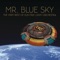 Mr. Blue Sky - Electric Light Orchestra lyrics