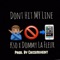 Don't Hit My Line (feat. Dommy LaFleur) - Kso lyrics