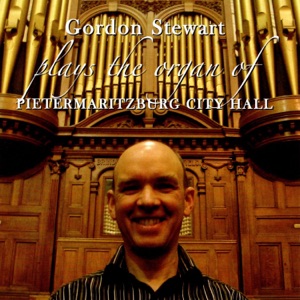Gordon Stewart Plays the Organ of Pietermaritzburg City Hall