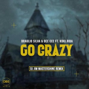 Go Crazy (feat. Koki Riba) [Dj Jim Mastershine Remix]