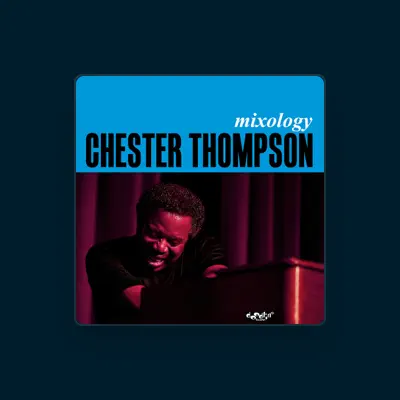 Listen to Chester Thompson, watch music videos, read bio, see tour dates & more!
