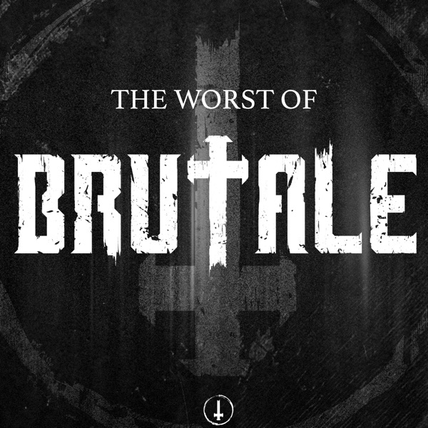 The Worst of Brutale