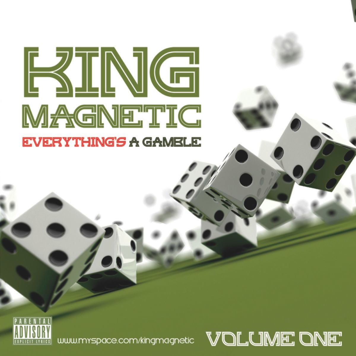 King Magnetic. King Magnet. DJ Kwestion. Everything's a Gamble. Everything минус