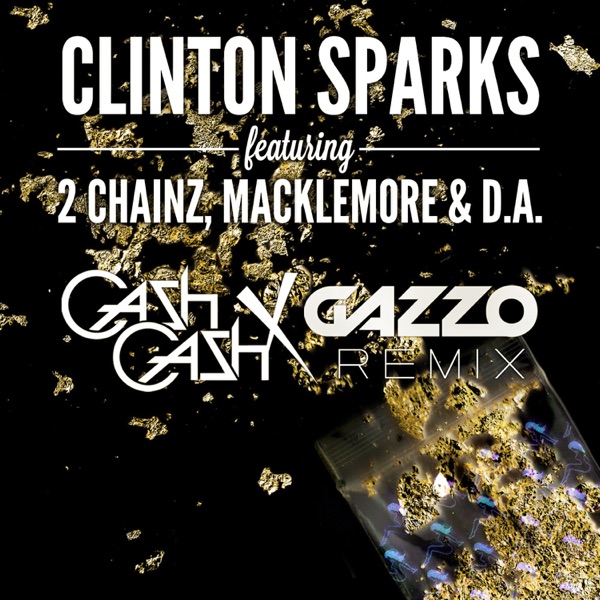 Gold Rush (Cash Cash x Gazzo Remix) [feat. 2 Chainz, Macklemore & D.A.] - Single - Clinton Sparks