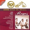 100 Años de Música - Los Tres Reyes