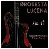 Orquesta Lucena - Estas Que Te Vaz