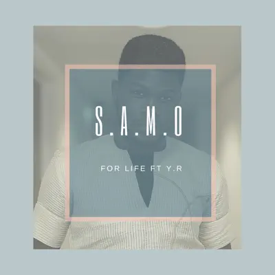 For Life (feat. Y.R.) - Single - Samo