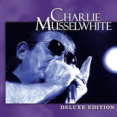 Deluxe Edition: Charlie Musselwhite