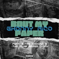 Bout My Paper (feat. 8tre Knockin' & the Plug Named Jimmy) - Single - Ghonny Rico