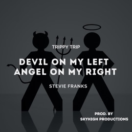 Devil On My Left Angel On My Right (feat. Stevie Franks) Trippy Trip