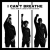 I Can't Breathe (feat. Johaz & Tony Da Skitzo) - Single