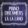 Piano Dreamers Play the Songs of La La Land - Piano Dreamers