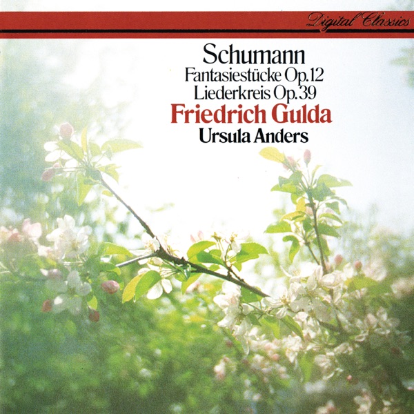 Schumann: Liederkreis, Op. 39 & Fantasiestücke, Op. 12