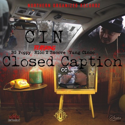 Closed Caption (feat. Yung Cinco, BG Poppy & Rico 2 Smoove) - Single