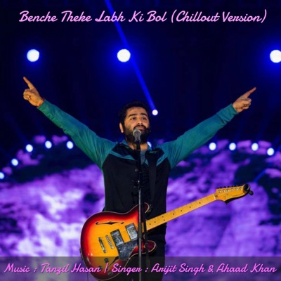 Benche Theke Labh Ki Bol (feat. Ahaad Khan) - Single