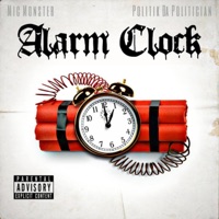 Alarm Clock (feat. . Politik Da Politician) - Single - Mic Monster