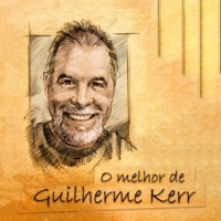 O Melhor de Guilherme Kerr - Guilherme Kerr