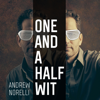 One and a Half Wit - Andrew Norelli