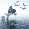 50 Piano Music Shades for Romantic Night & Special Moments, Intimacy and Love - Yeazmin Sickert